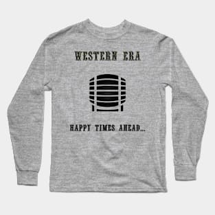 Western Slogan - Happy Times Ahead Long Sleeve T-Shirt